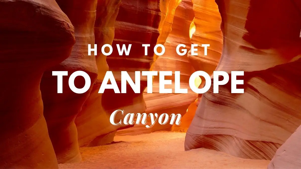 How To Get To Antelope Canyon