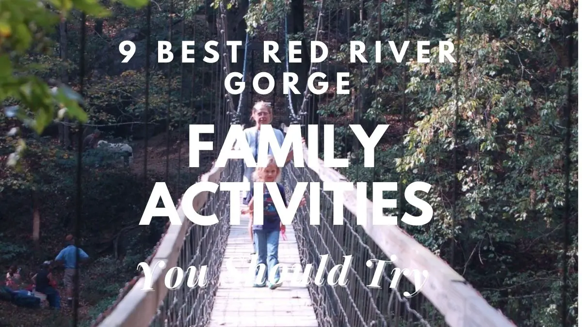 [9 Best] Red River Gorge Family activities You Should Try