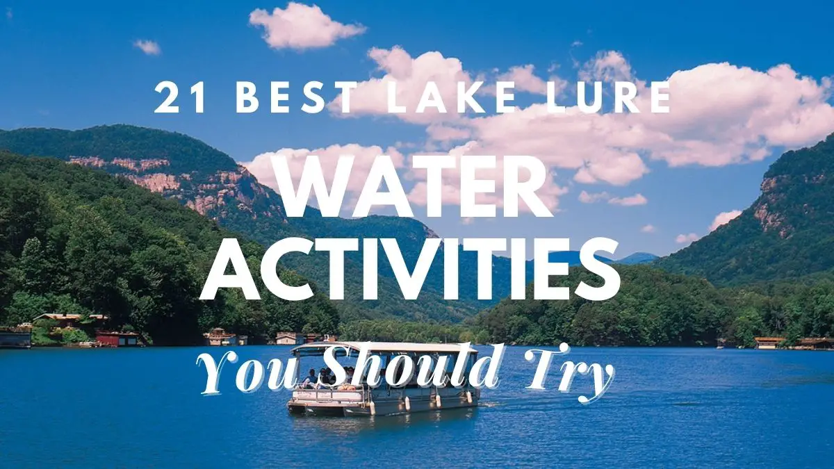 [21 Best] Lake Lure Water Activities You Should Try