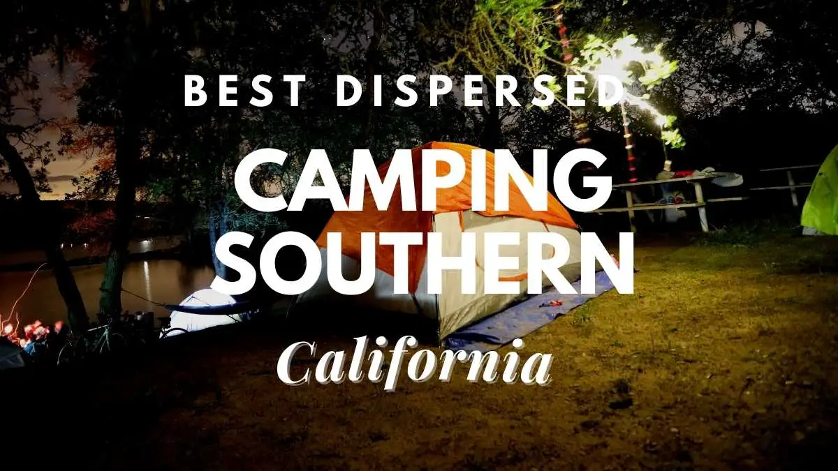 12 Best Dispersed Camping Southern California – Travel Youman
