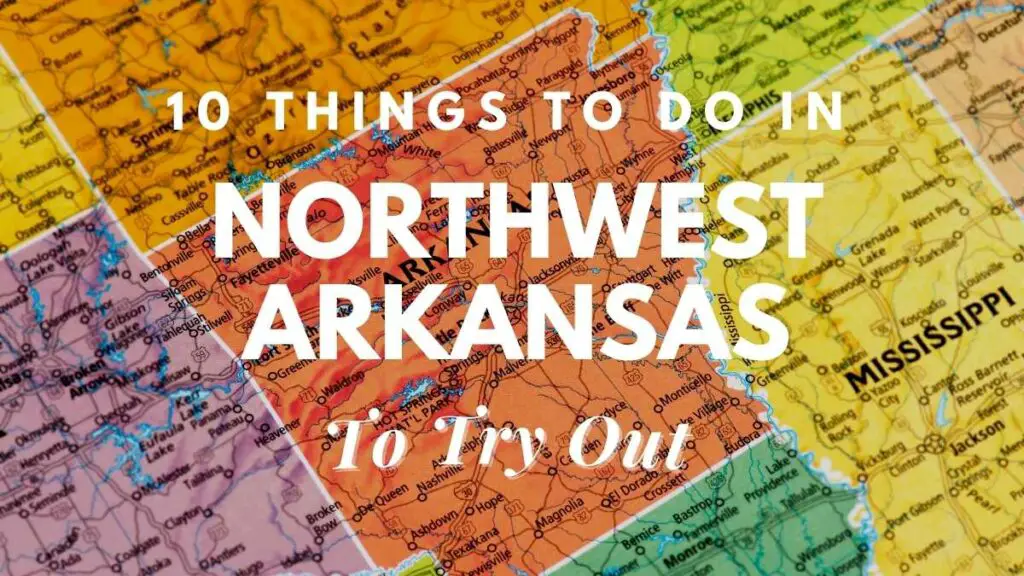 10-things-to-do-in-northwest-arkansas-to-try-out-travel-youman