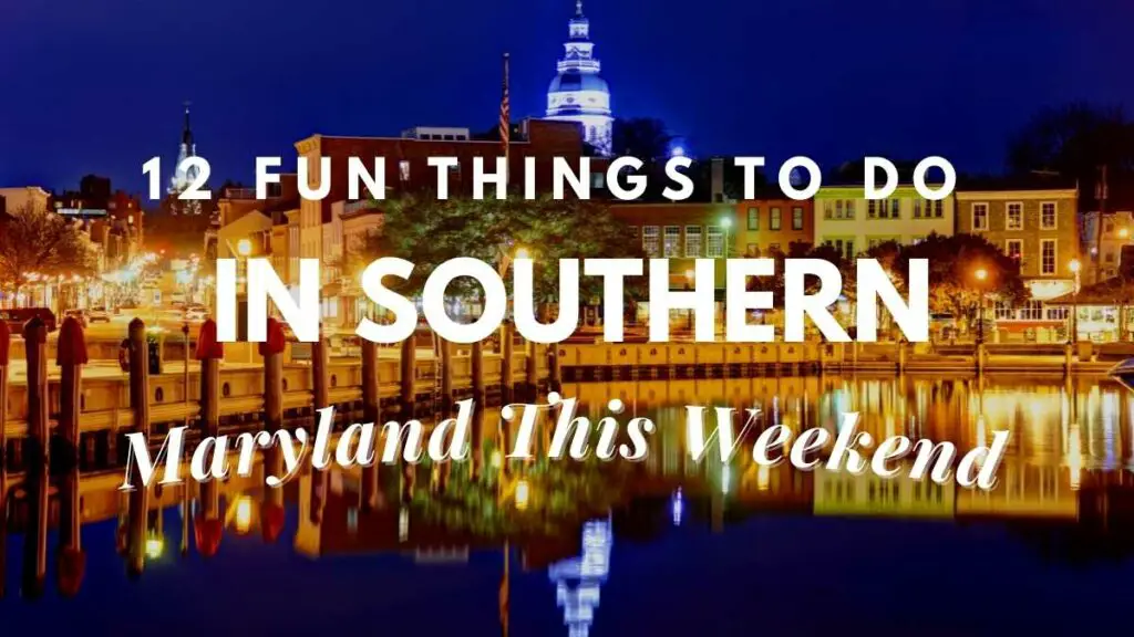 Fun Things To Do In Southern Maryland