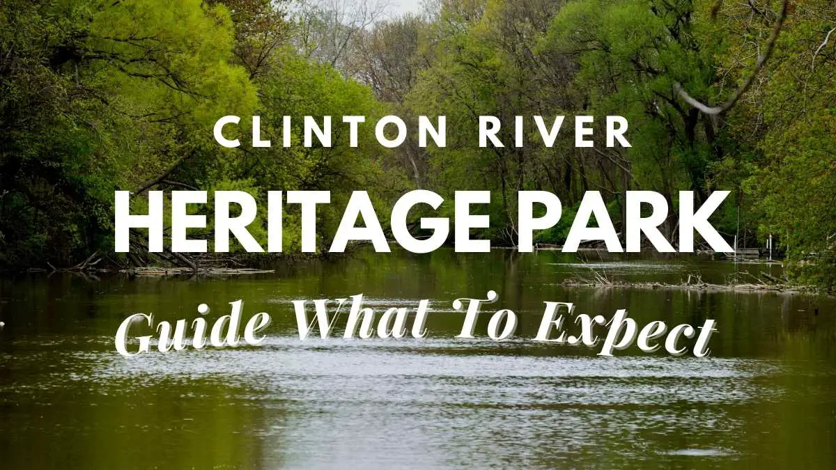 Clinton River Heritage Park Guide What To Expect [year] Travel Youman