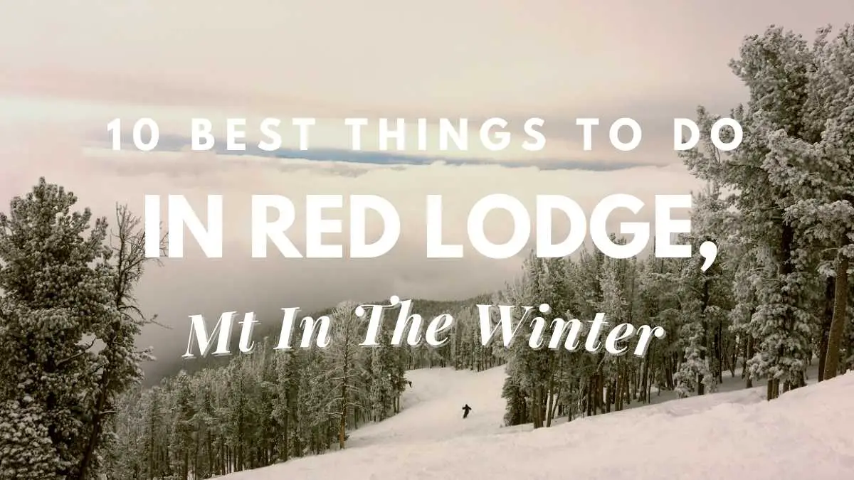 20 Best Things to do in Red Lodge Montana - Miss Rover