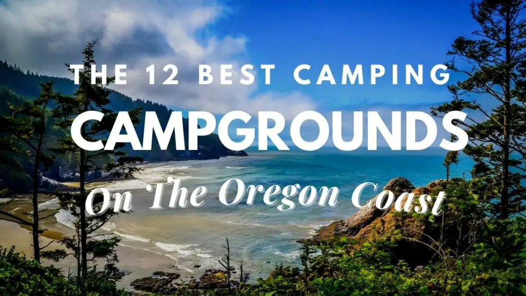 The 12 Best Camping Campgrounds On The Oregon Coast – Travel Youman