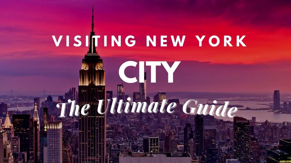 Visiting New York City (The Ultimate Guide) – Travel Youman